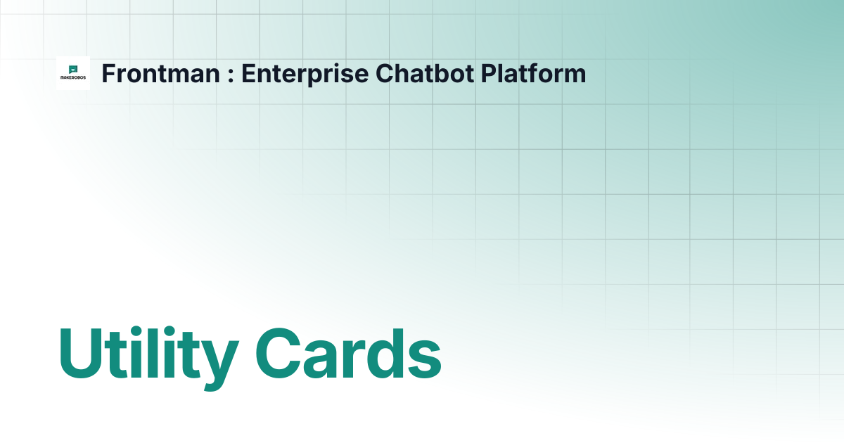 Utility Cards | Frontman : Enterprise Chatbot Platform